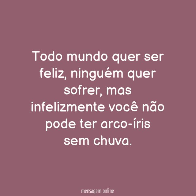 Todo mundo quer ser feliz
