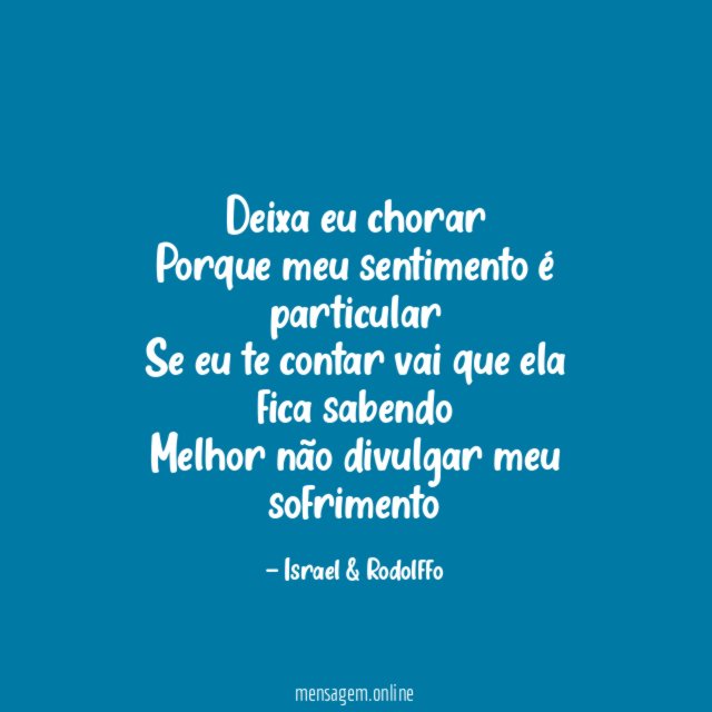 Deixa eu chorar Porque meu sentimento é particular Se eu