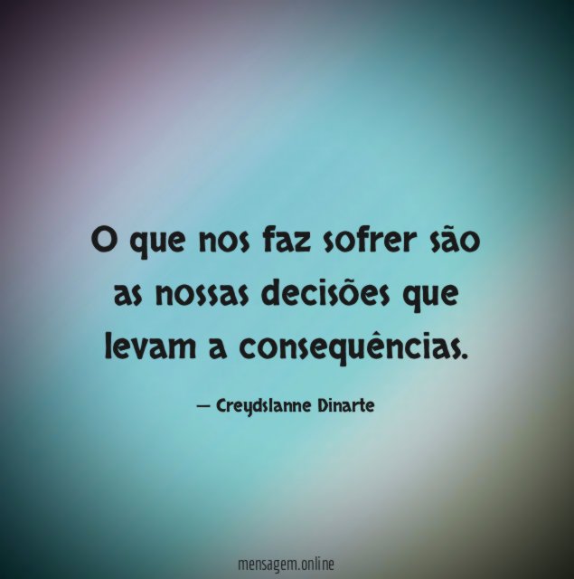 O que nos faz sofrer são as nossas