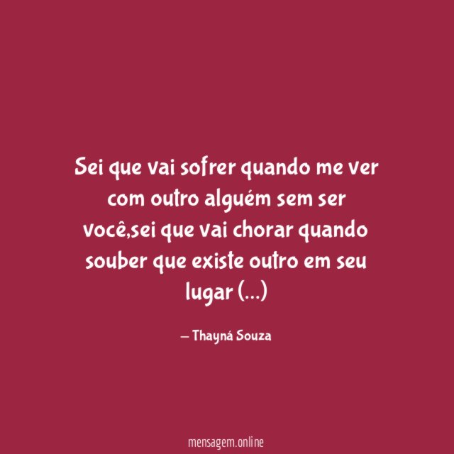Sei que vai sofrer quando me ver com