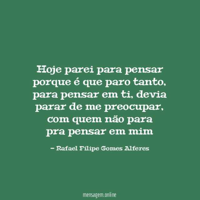 Hoje parei para pensar porque é que paro tanto