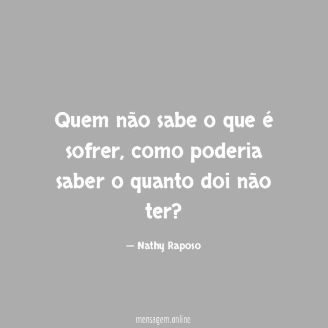Quem não sabe o que é sofrer