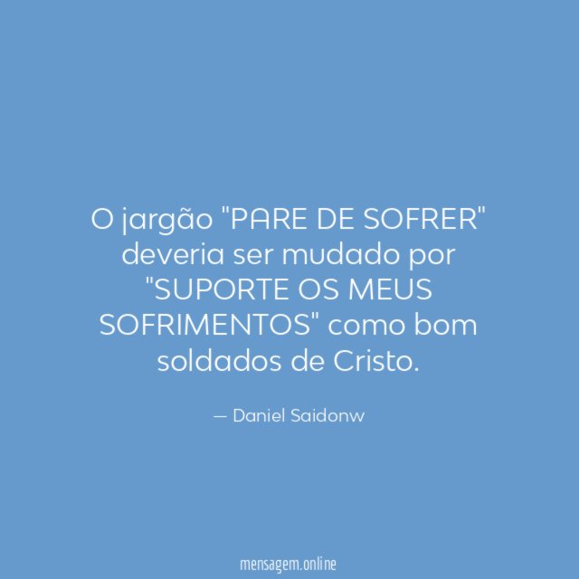 O jargão "PARE DE SOFRER" deveria ser mudado