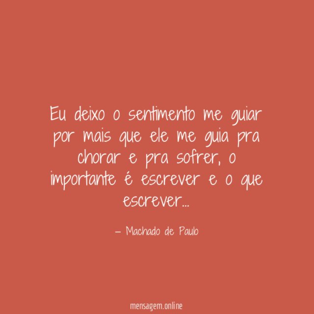 Eu deixo o sentimento me guiar por mais