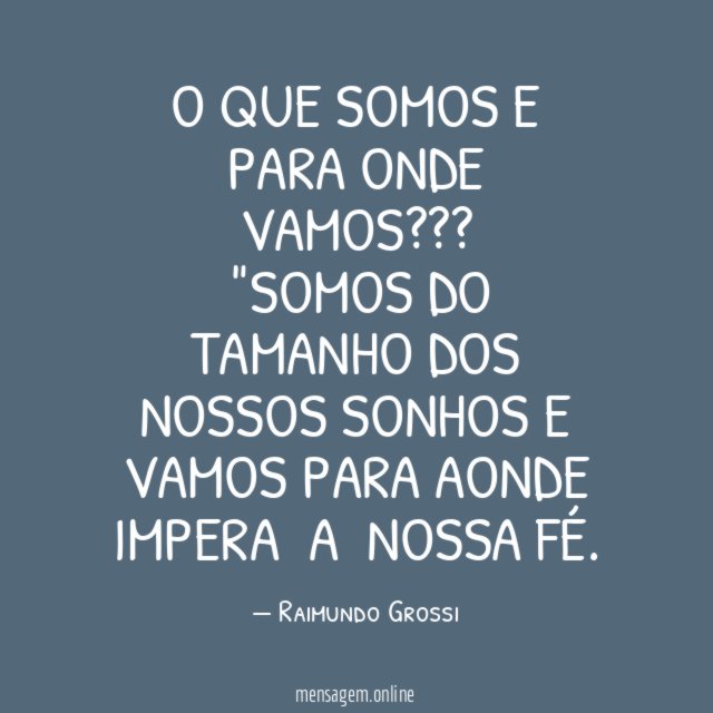 O que somos e para onde vamos ???