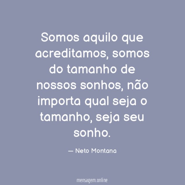 Somos aquilo que acreditamos