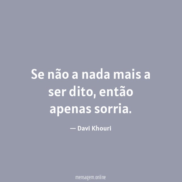 Se não a nada mais a ser dito