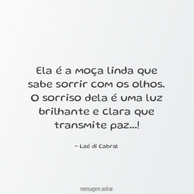 Ela é a moça linda que sabe sorrir com os olhos