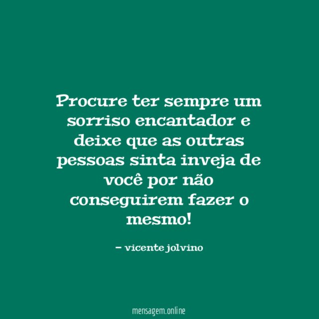 Procure ter sempre um sorriso encantador e deixe