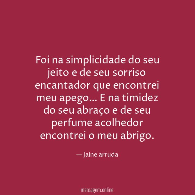 Foi na simplicidade do seu jeito e de