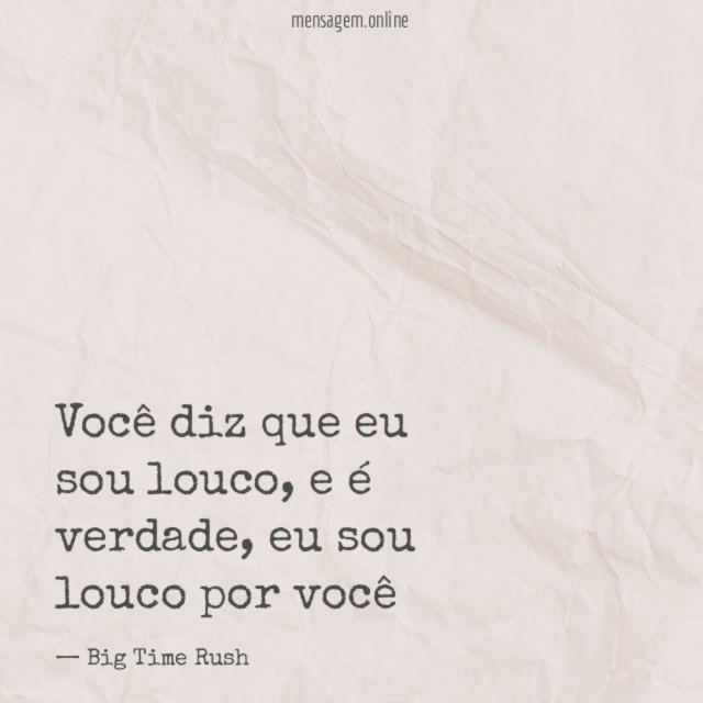 Você diz que eu sou louco