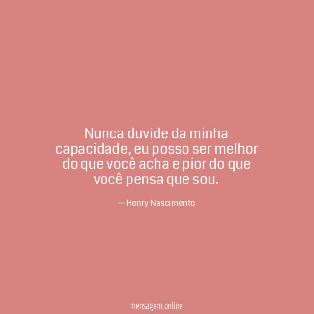Nunca duvide da minha capacidade