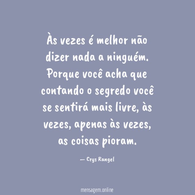 Às vezes é melhor não dizer nada a ninguém