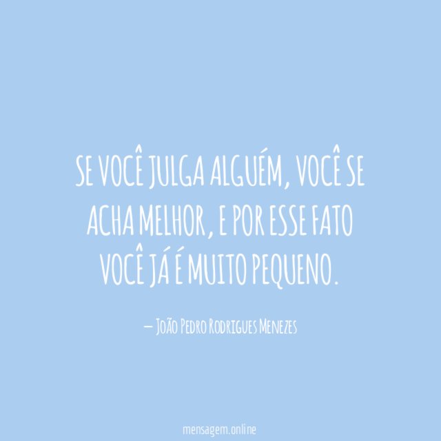 Se você julga alguém