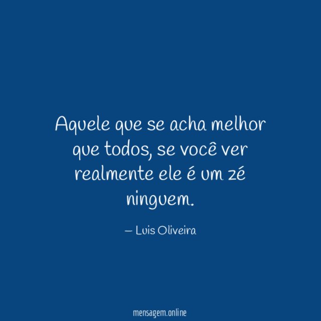 Aquele que se acha melhor que todos