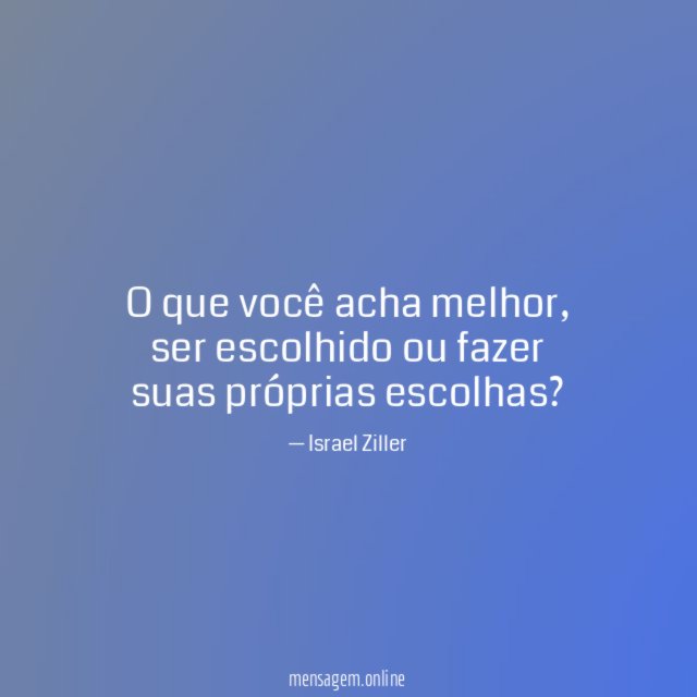 O que você acha melhor