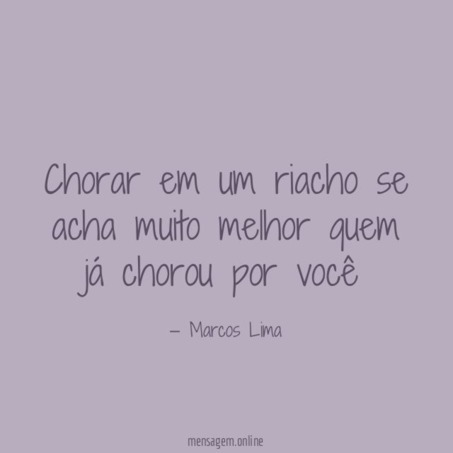 Chorar em um riacho se acha muito melhor