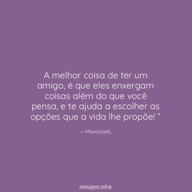 A melhor coisa de ter um amigo