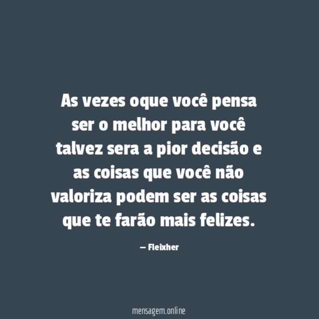As vezes oque você pensa ser o melhor