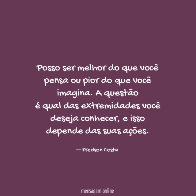 Posso ser melhor do que você pensa ou