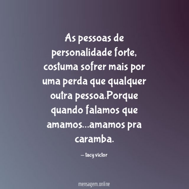 As pessoas de personalidade forte
