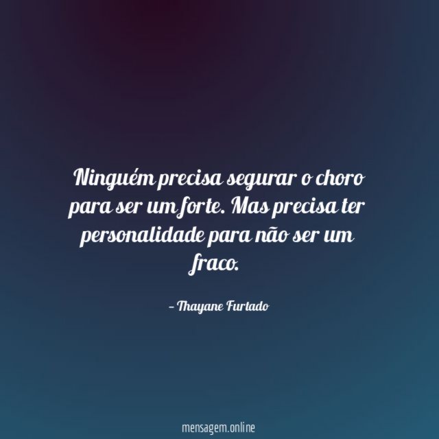 ninguém precisa segurar o choro para ser um forte