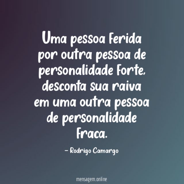 Uma pessoa ferida por outra pessoa de personalidade forte