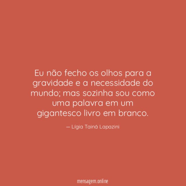Eu não fecho os olhos para a gravidade