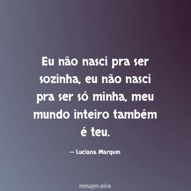 Eu não nasci pra ser sozinha