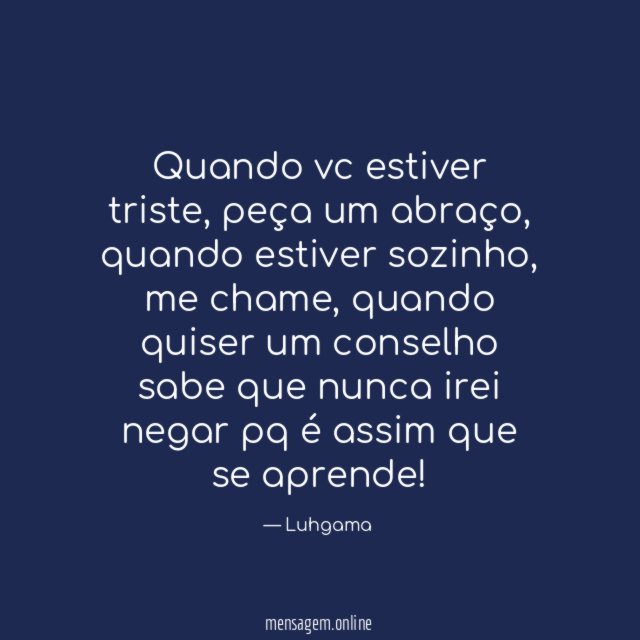 Quando vc estiver triste