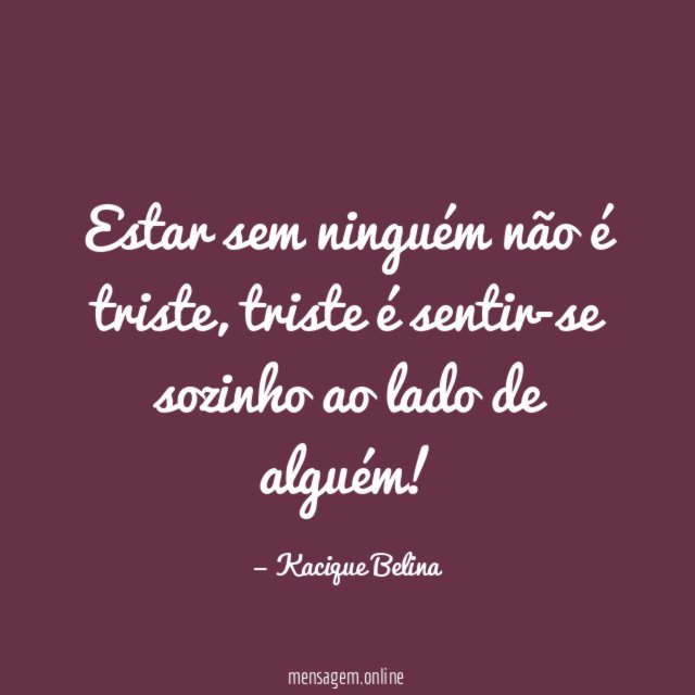 Estar sem ninguém não é triste