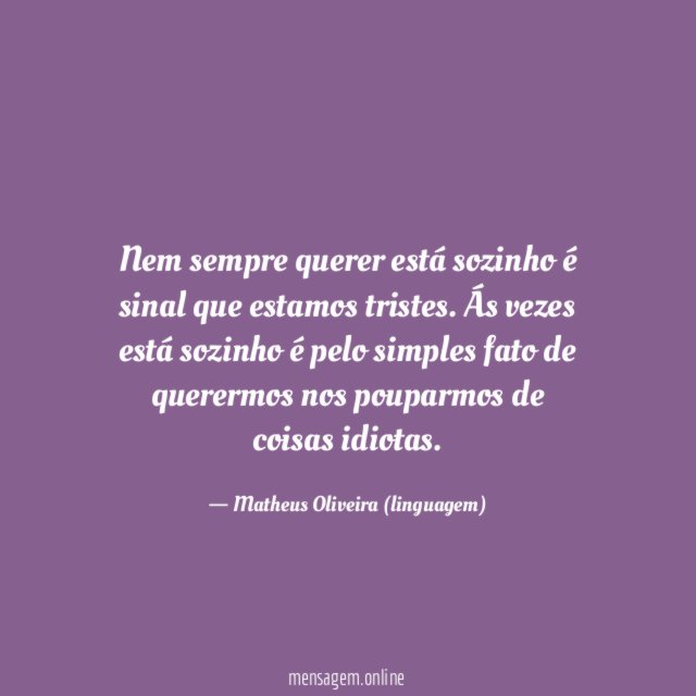 Nem sempre querer está sozinho é sinal que estamos tristes