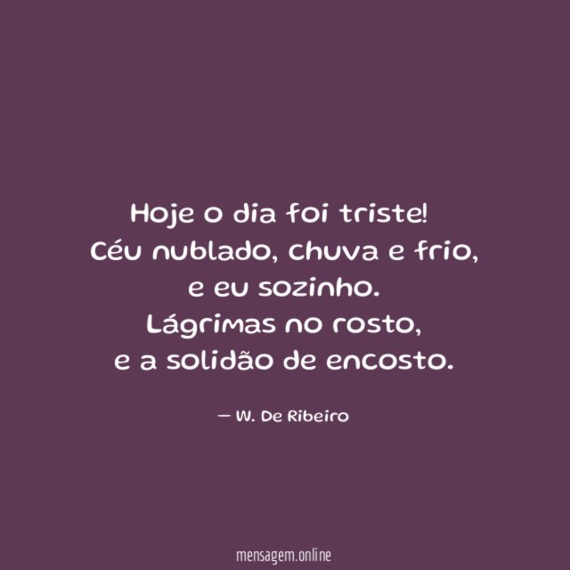 Hoje o dia foi triste