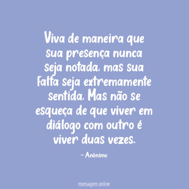 Viva de maneira que sua presença nunca seja notada