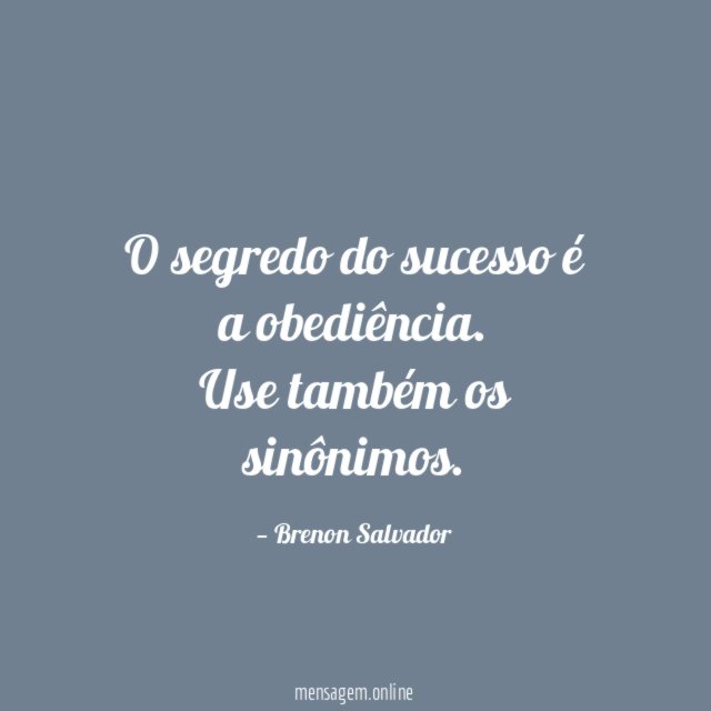 O segredo do sucesso é a obediência