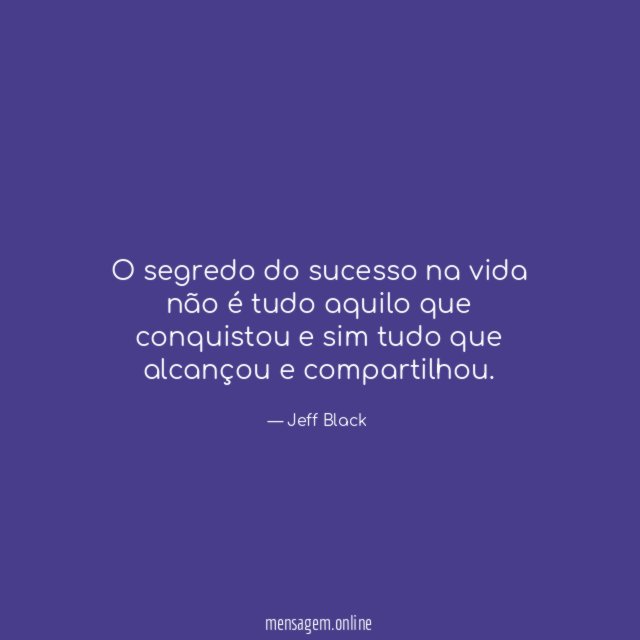 O segredo do sucesso na vida não é