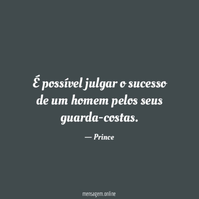 É possível julgar o sucesso de um homem pelos seus guarda-costas