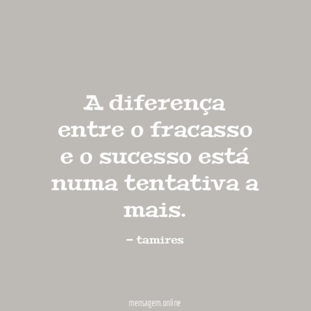 A diferença entre o fracasso e o sucesso