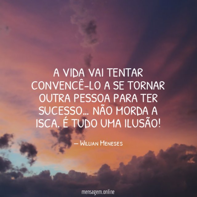 A Vida vai tentar convencê-lo a se tornar