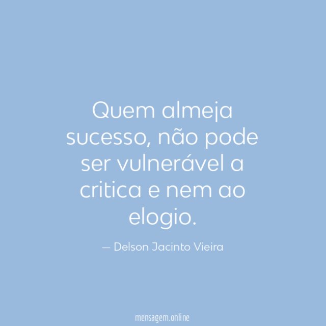 Quem almeja sucesso