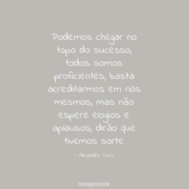 Podemos chegar no topo do sucesso