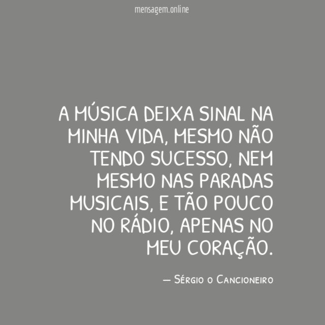 A música deixa sinal na minha vida