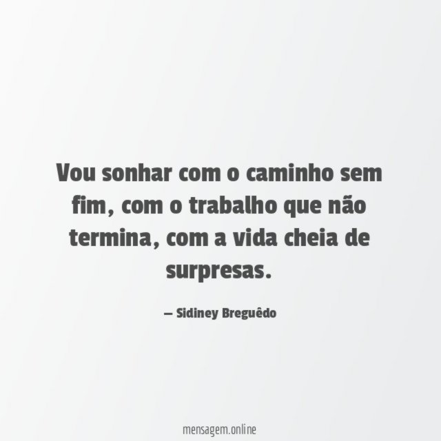Vou sonhar com o caminho sem fim