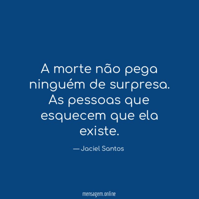 A morte não pega ninguém de surpresa