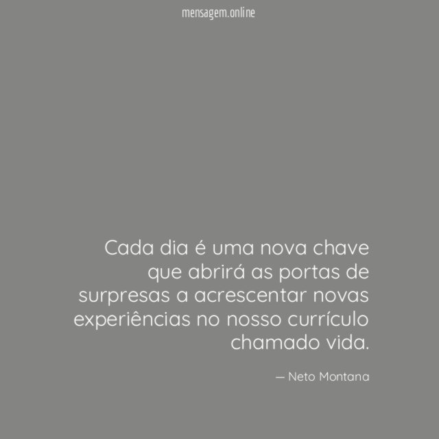 Cada dia é uma nova chave que abrirá