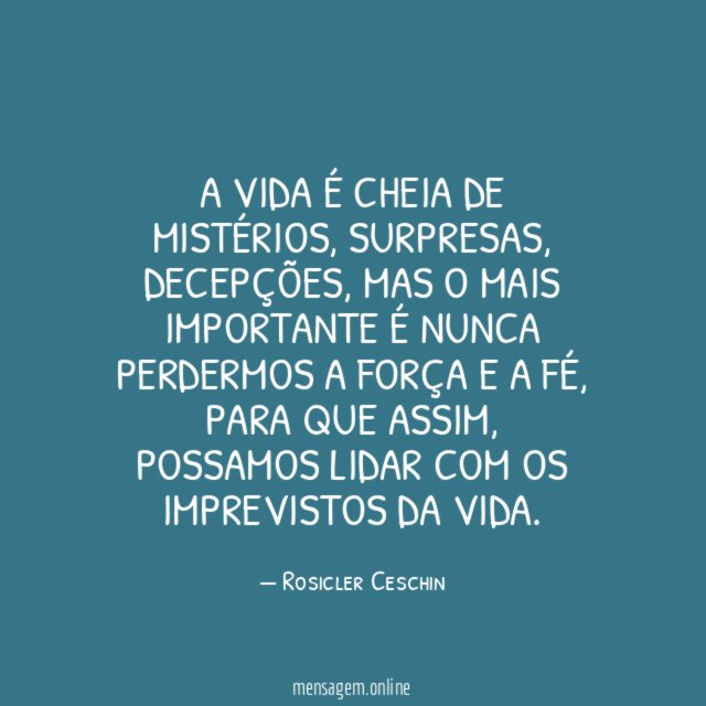 A vida é cheia de mistérios