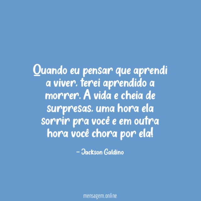 Quando eu pensar que aprendi a viver