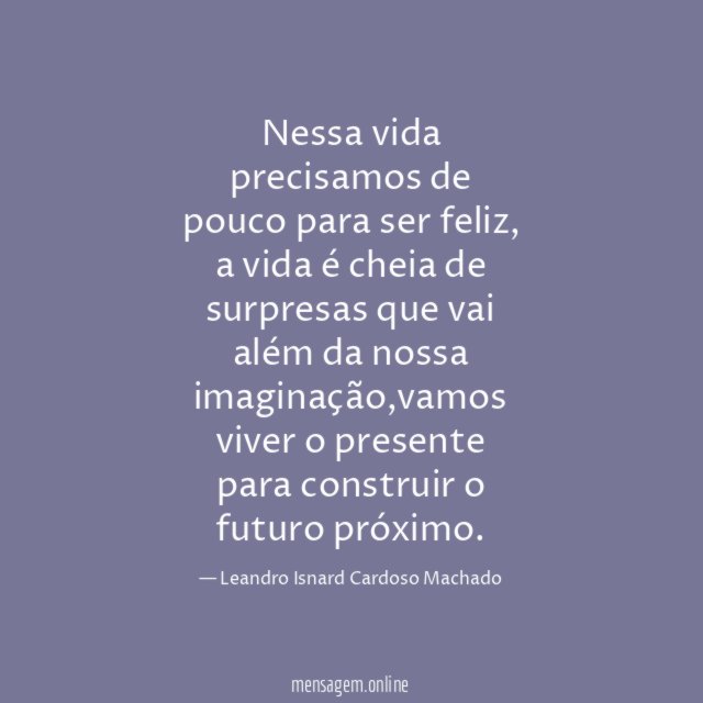 Nessa vida precisamos de pouco para ser feliz