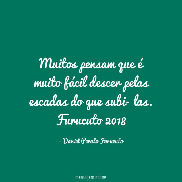 Muitos pensam que é muito fácil descer pelas