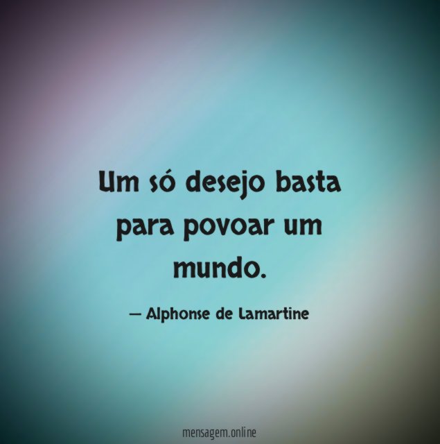 Um só desejo basta para povoar um mundo